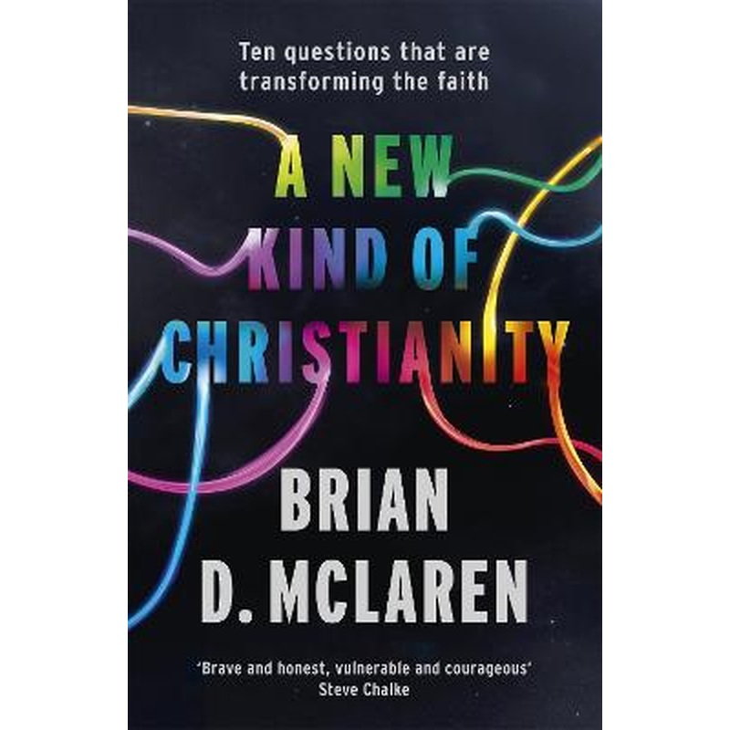 A New Kind of Christianity: Ten questions that are transforming the