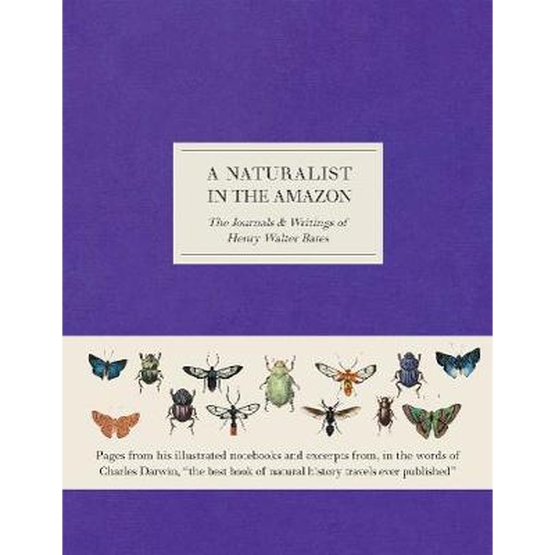 A Naturalist in the Amazon: The Journals & Writings of Henry Walter