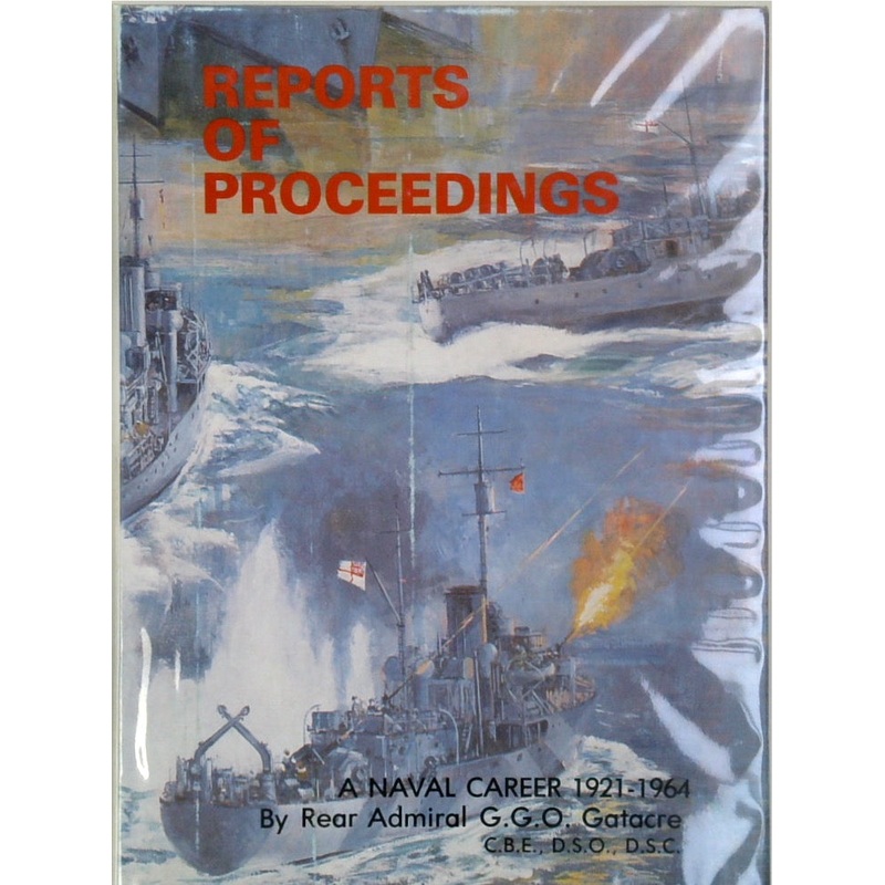 A Naval Career: Reports of Proceedings 1921-1964