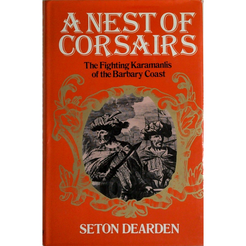 A Nest Of Corsairs: The Fighting Karamanlis Of The Barbary Coast