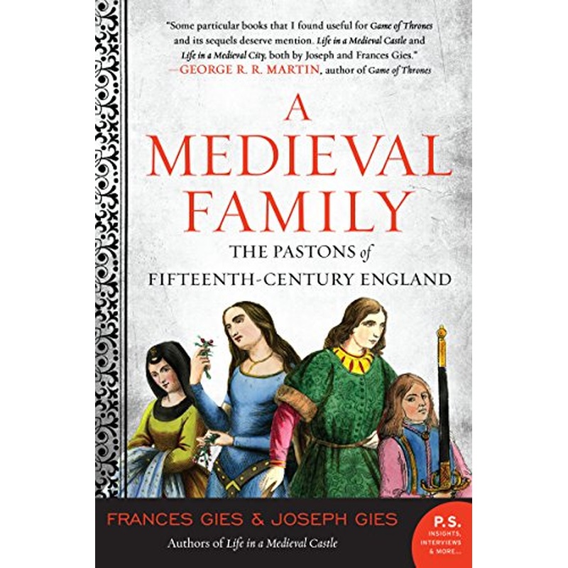 A Medieval Family: The Pastons of Fifteenth-Century England