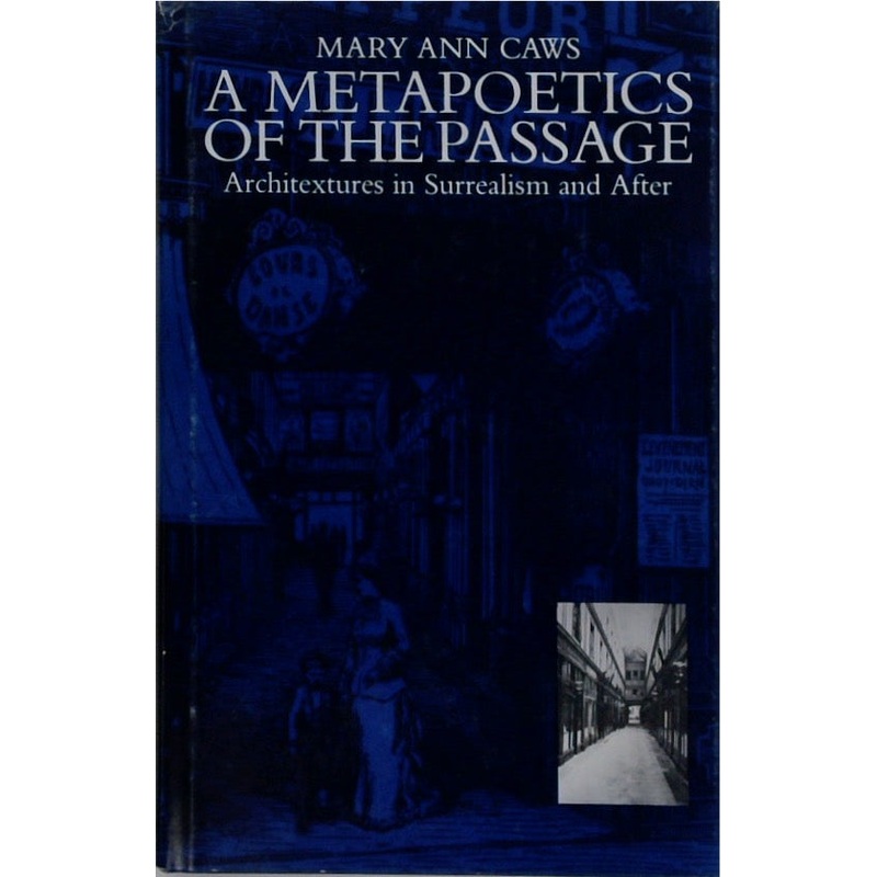 A Metapoetics of the Passage: Architextures in Surrealism and After