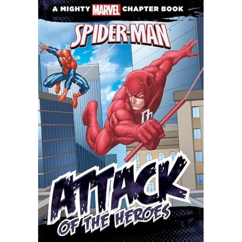 A Mighty Marvel Chapter Book: Spider-Man - Attack of the Heroes