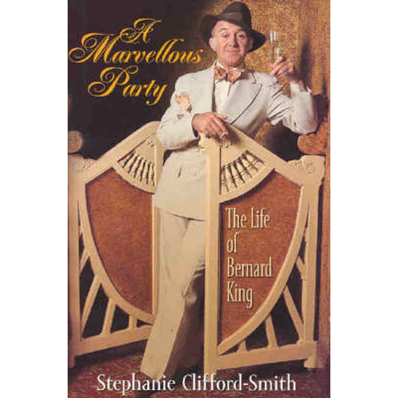 A Marvellous Party: The Life of Bernard King