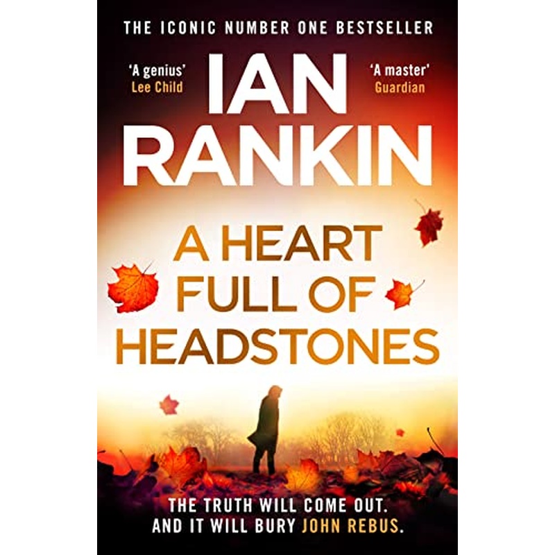 A Heart Full of Headstones: The Gripping New Must-Read Thriller from the No.1 Bestseller Ian Rankin
