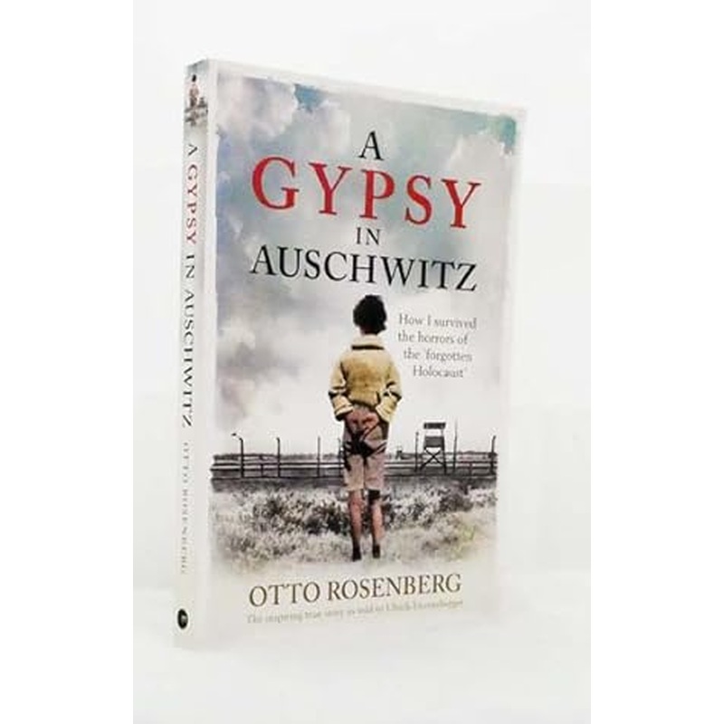 A Gypsy In Auschwitz: How I Survived the Horrors of the 'Forgotten Holocaust'