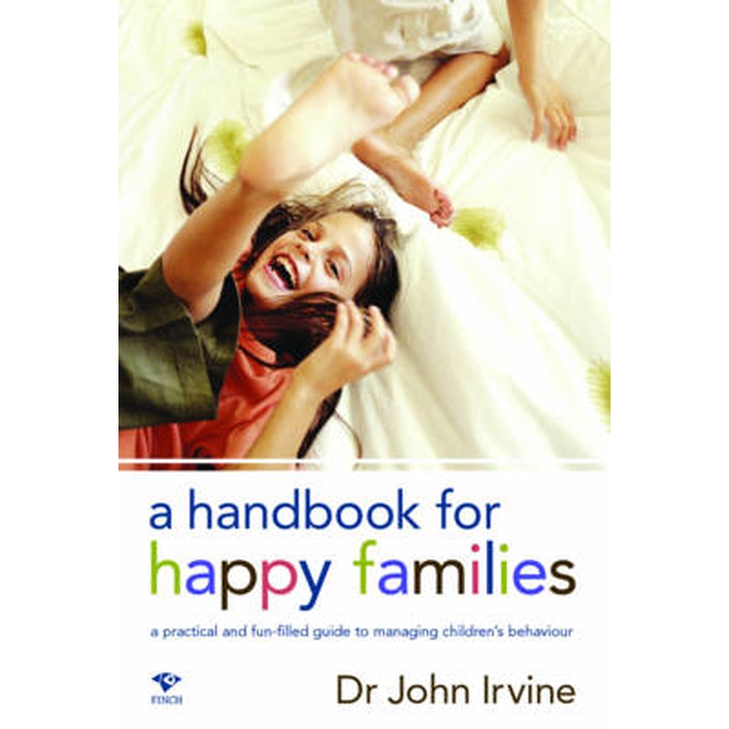 A Handbook for Happy Families: A Practical and Fun-Filled Guide to