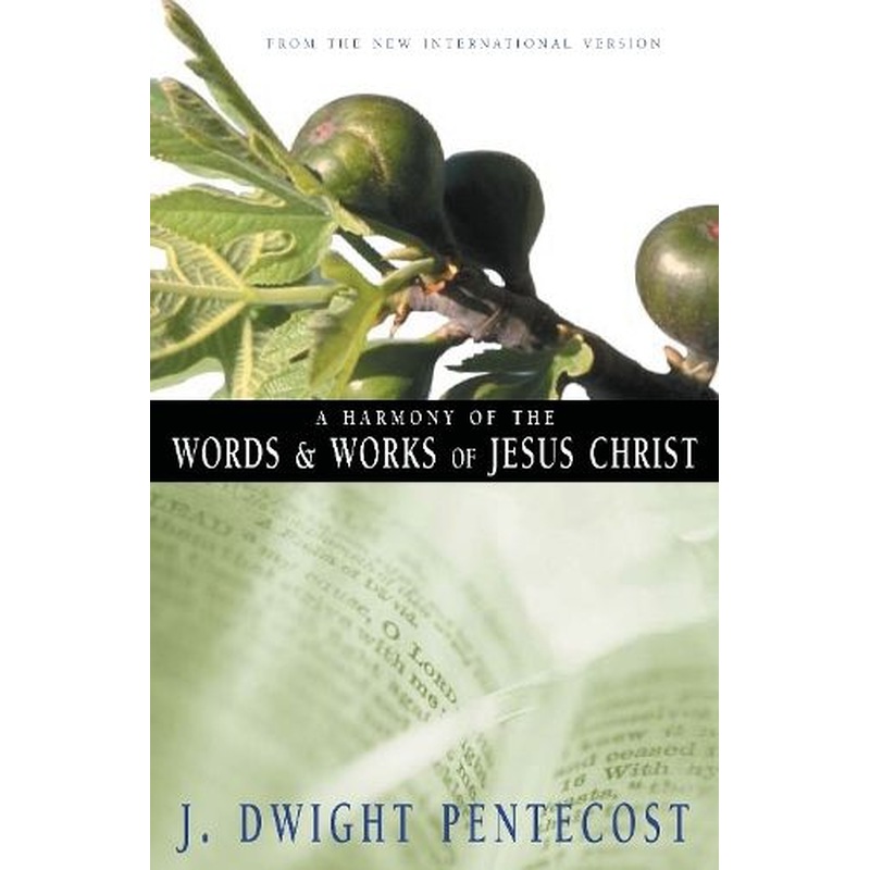 A Harmony of the Words and Works of Jesus Christ