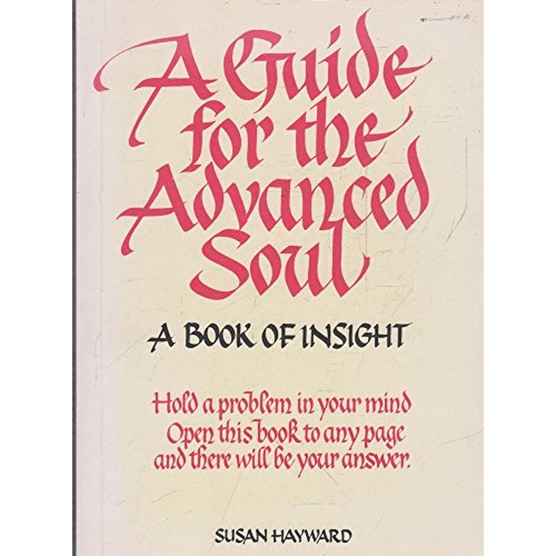 A Guide for the Advanced Soul: A Book of Insight