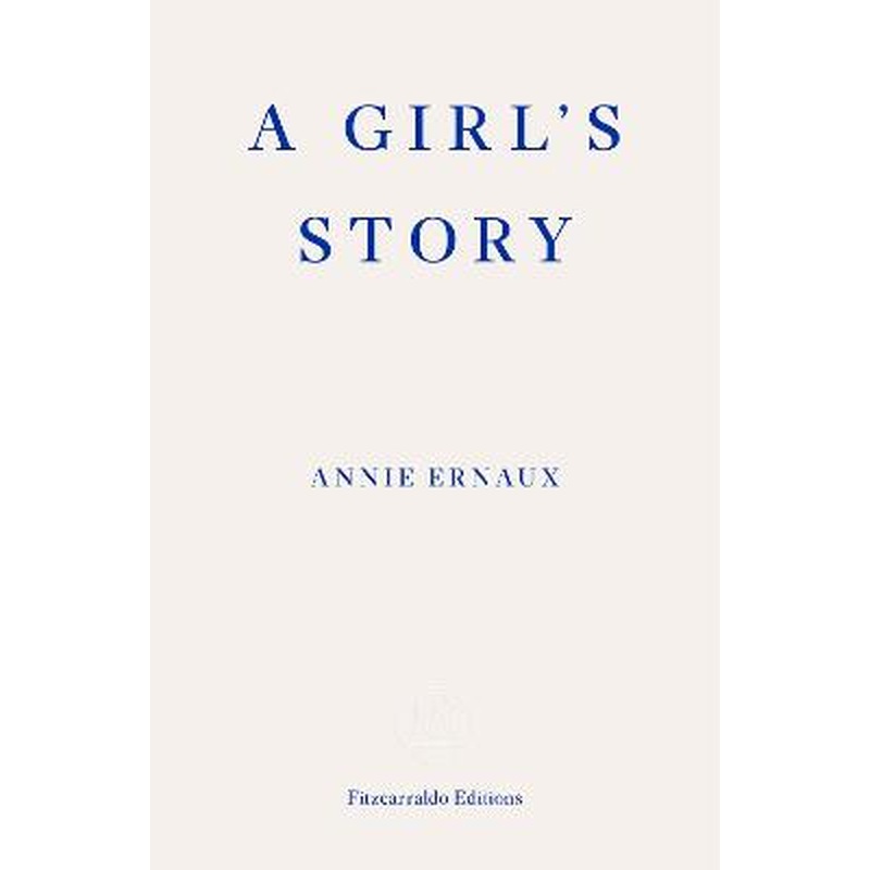 A Girl's Story - WINNER OF THE 2022 NOBEL PRIZE IN LITERATURE