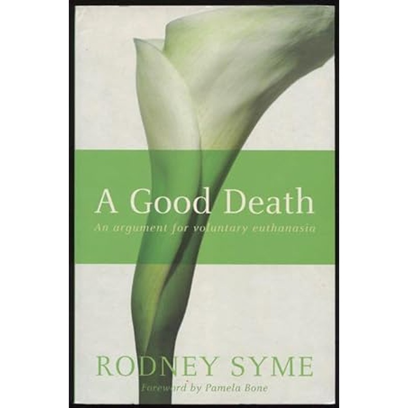 A Good Death: An Argument For Voluntary Euthanasia