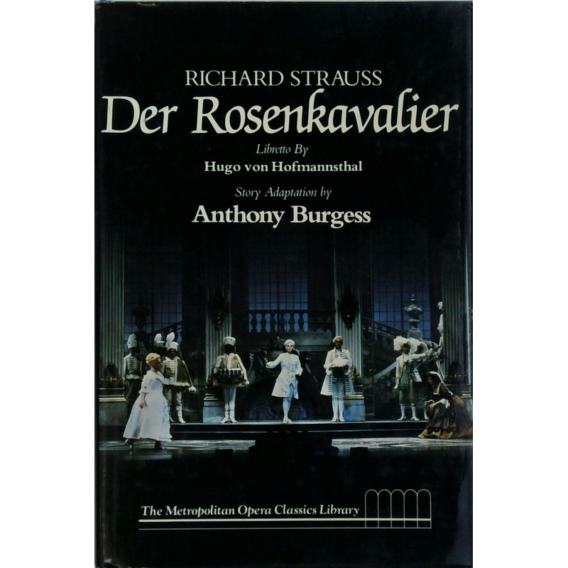 Der Rosenkavalier. Comedy for Music in Three Acts