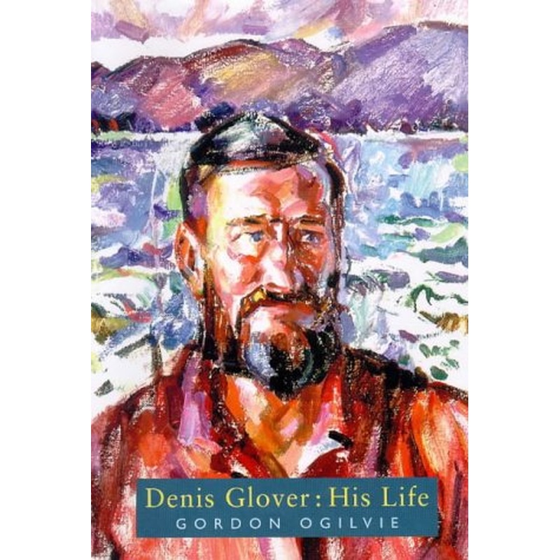 Denis Glover: His Life