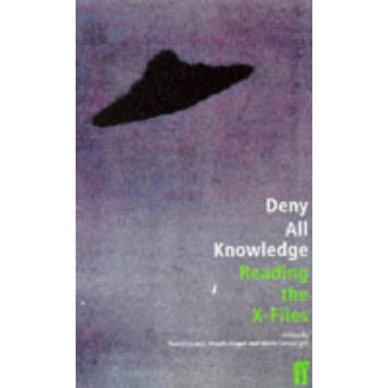 Deny All Knowledge: Reading the X Files