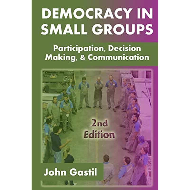 Democracy in Small Groups, 2nd edition: Participation, decision