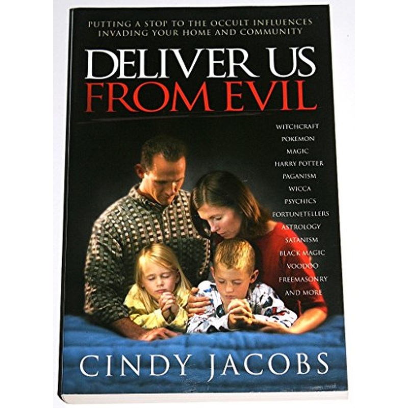 Deliver Us from Evil: Putting a Stop to Occult Influences Invading