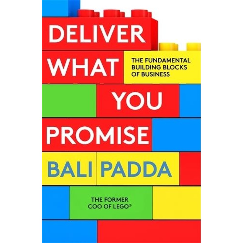 Deliver What You Promise: The Building Blocks of Business