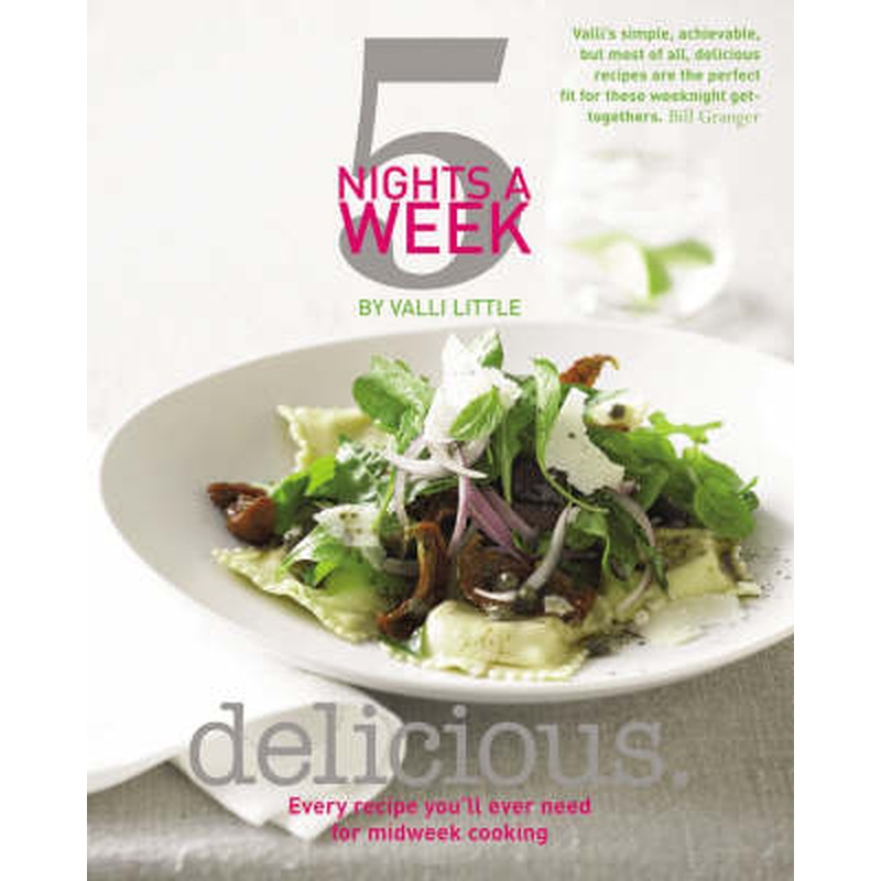 Delicious - 5 Nights a Week: Every Recipe You'll Ever Need for Midweek