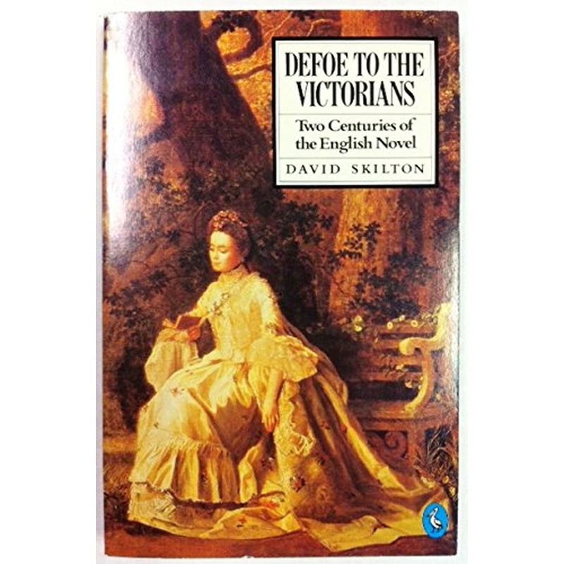 Defoe to the Victorians: Two Centuries of the English Novel