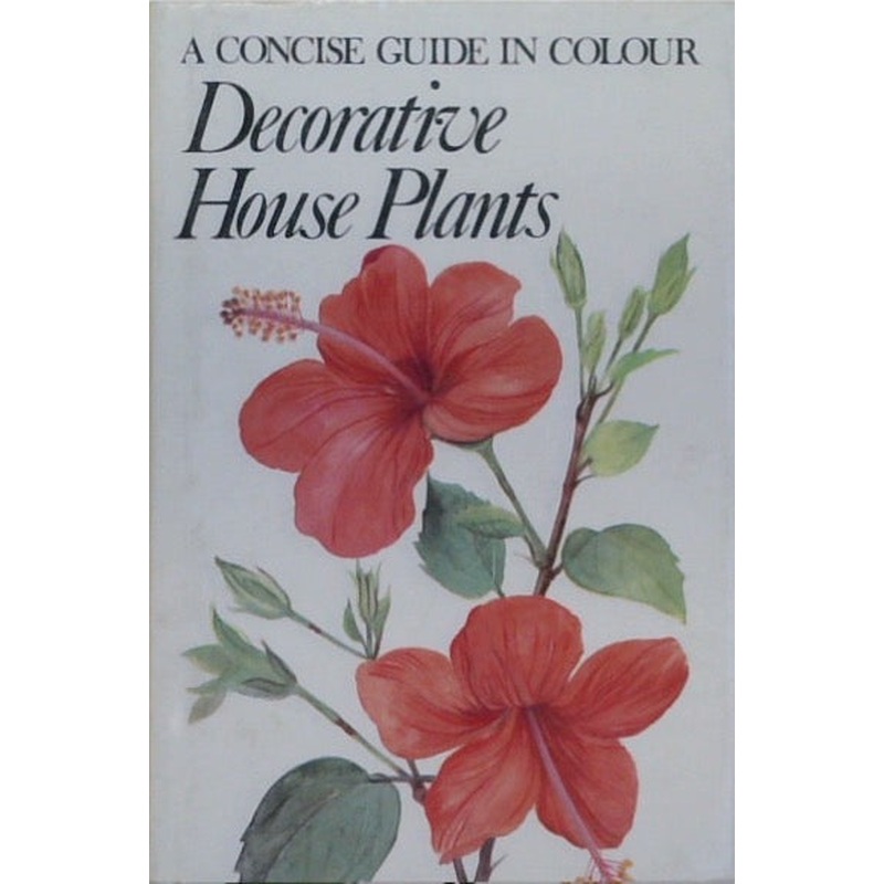 Decorative House Plants (Concise Guides in Colour)