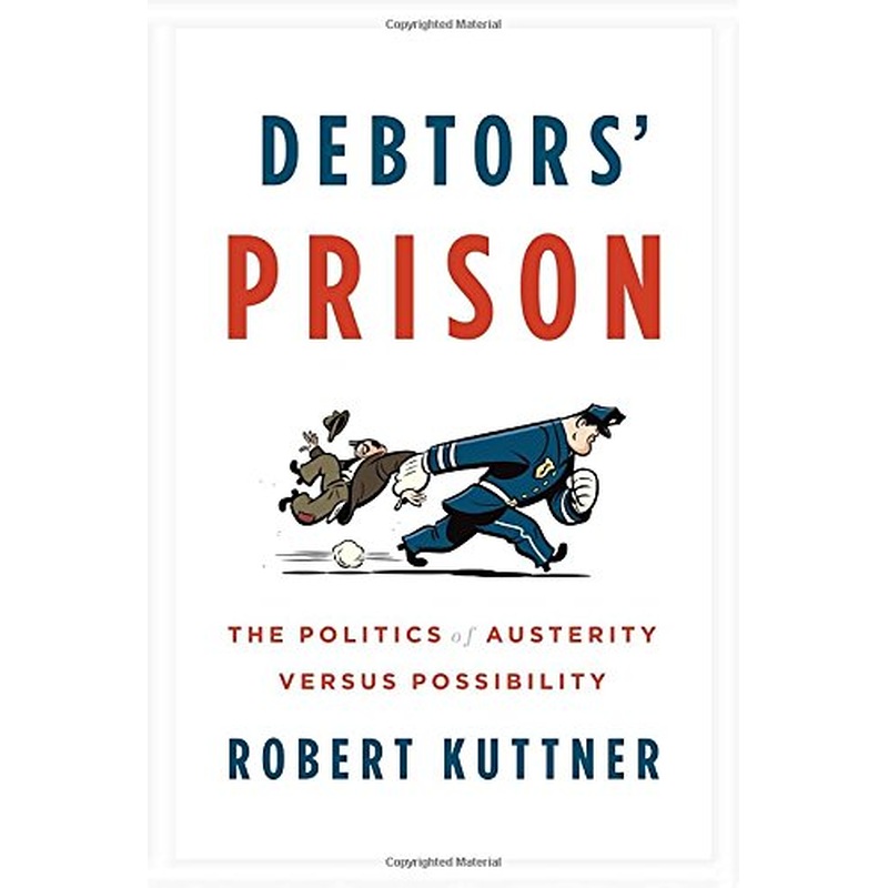 Debtors' Prison: The Politics of Austerity Versus Possibility