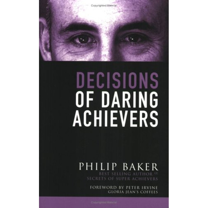 Decisions of Daring Achievers