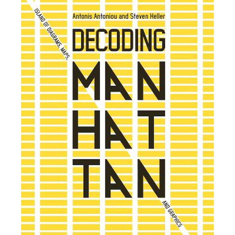 Decoding Manhattan: Island of Diagrams, Maps, and Graphics