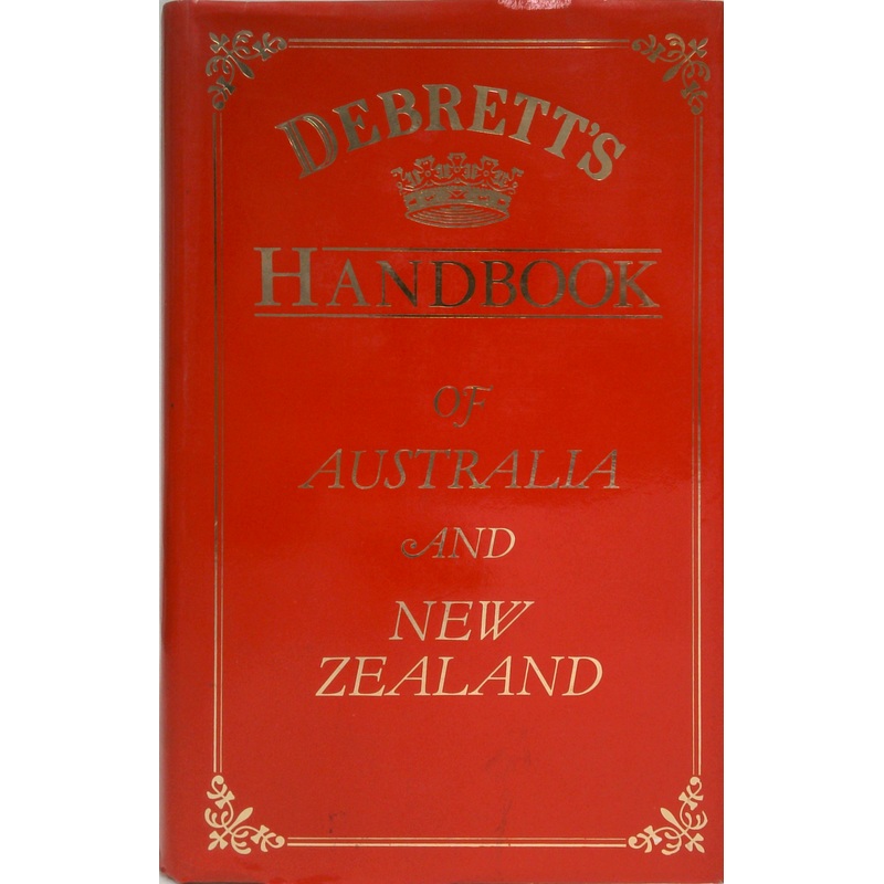 Debrett's Handbook Of Australia And New Zealand: A Formal And Social Reference, And Contemporary Biographical Dictionary, Giving Correct Styles Of Address For Distinguished Persons