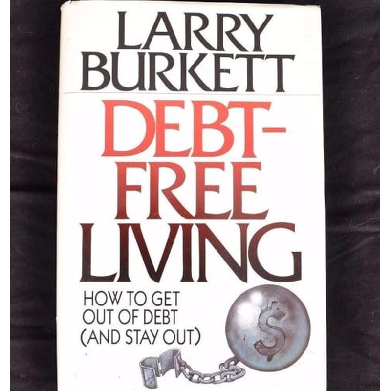 Debt-free Living: How To Get Out of Debt (and Stay Out)