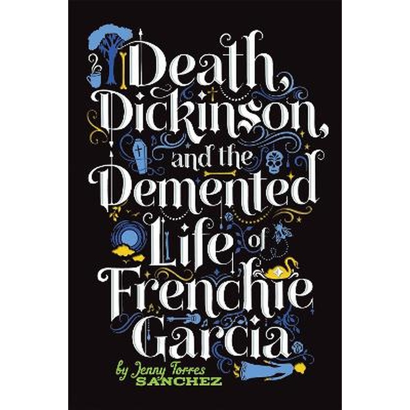 Death, Dickinson, and the Demented Life of Frenchie Garcia