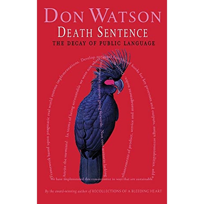 Death Sentence The Decay of Public Language