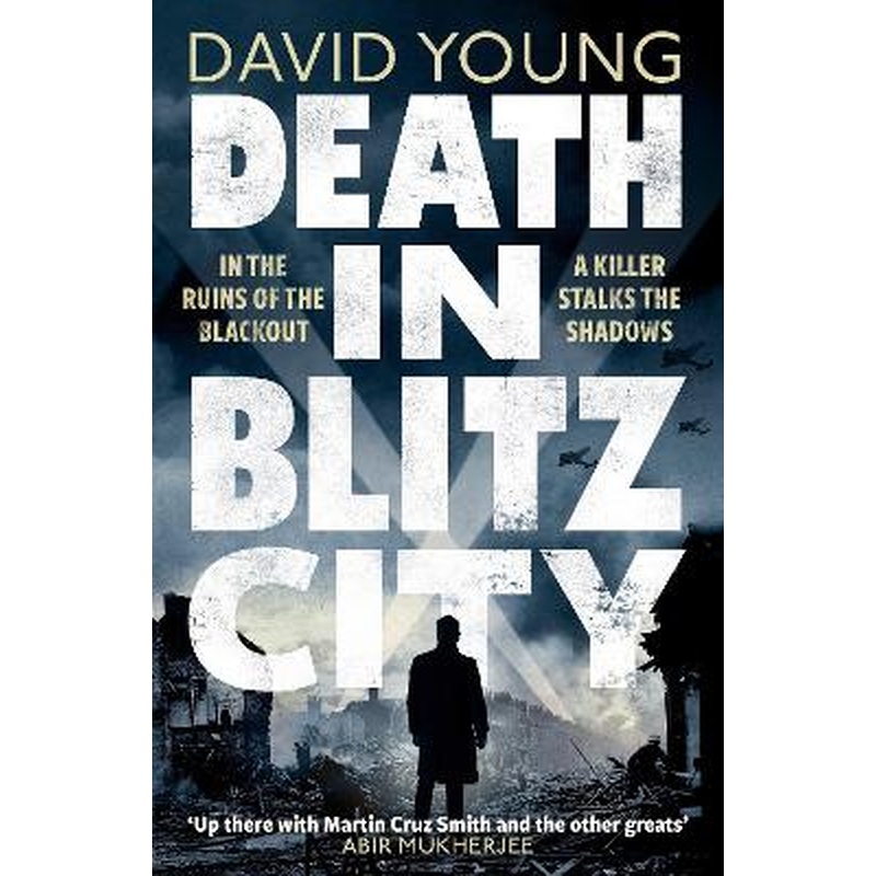 Death in Blitz City: The brilliant WWII crime thriller from the author