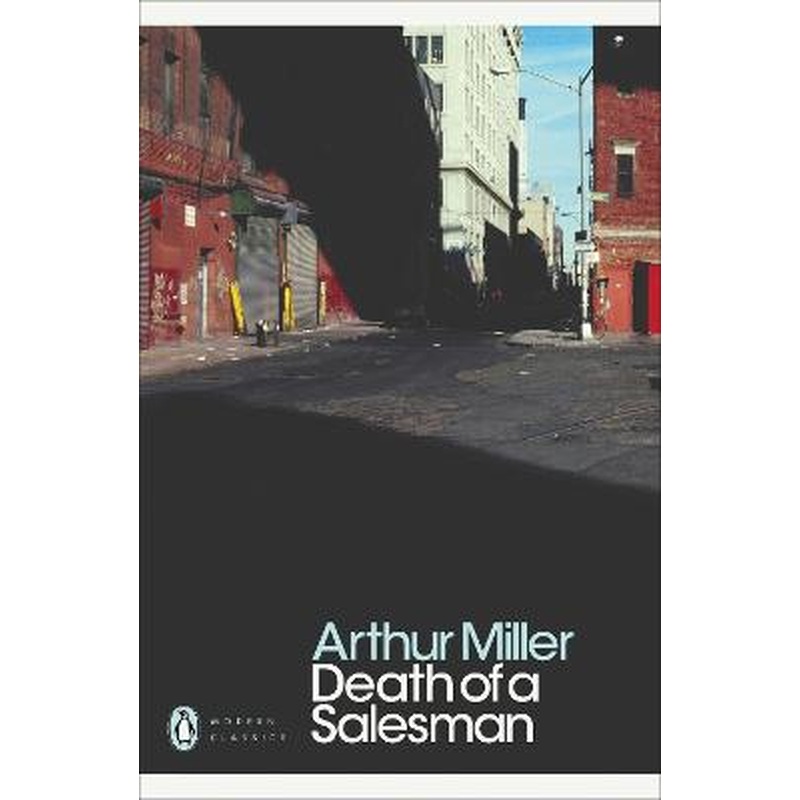 Death of a Salesman: Certain Private Conversations in Two Acts and a