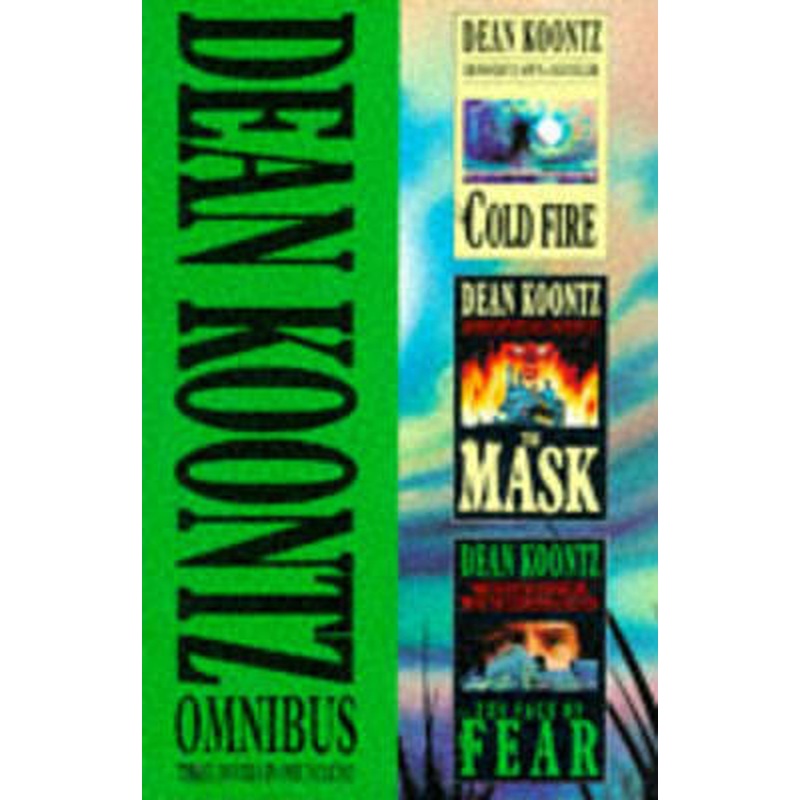 Dean Koontz Omnibus: v. 1: "Cold Fire", "Face of Fear", "The Mask"