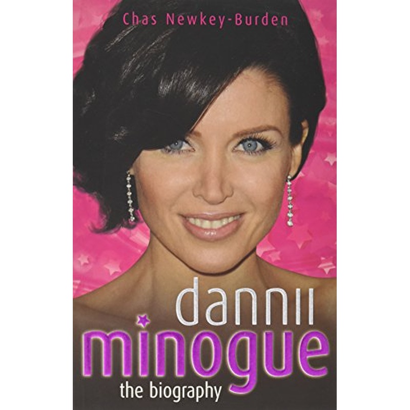 Dannii Minogue: The Biography