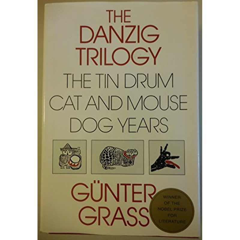 Danzig Trilogy of Gunter Grass: A Study of the Tin Drum, Cat and Mouse, and Dog Years