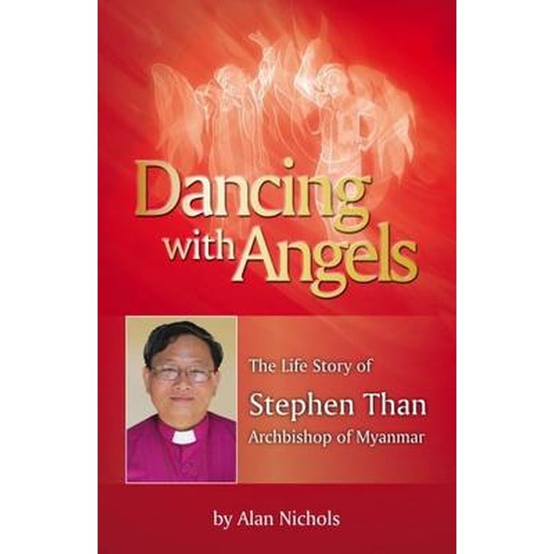 Dancing with Angels: The Life Story of Stephen Than, Archbishop of