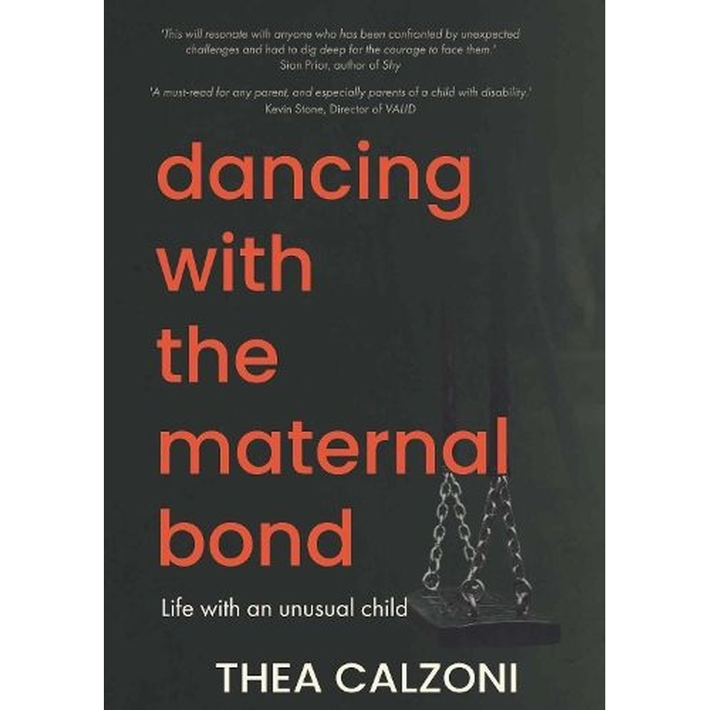 Dancing With the Maternal Bond: Life with an unusual child