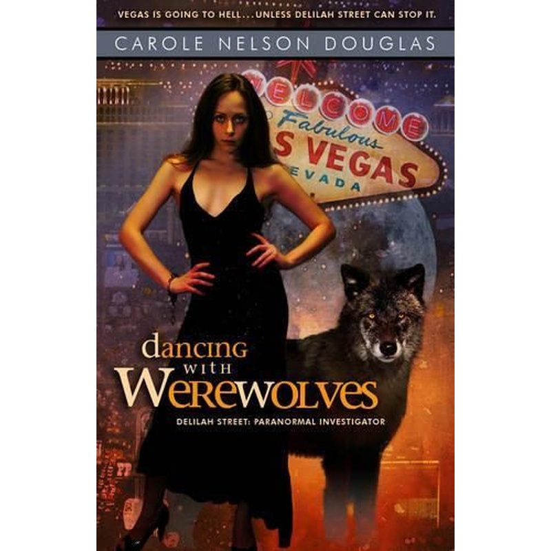 Dancing with Werewolves: Delilah Street Book #1