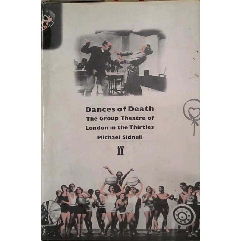 Dances Of Death: The Group Theatre Of London In The Thirties