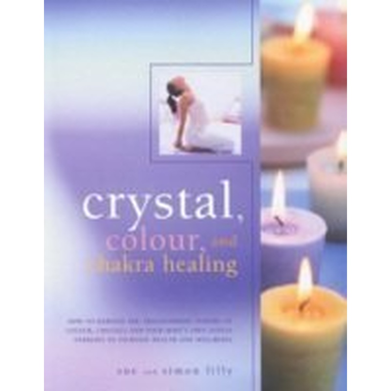 Crystal, Colour and Chakra Healing