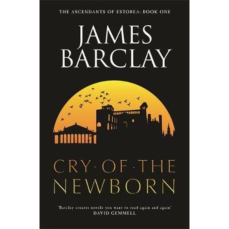 Cry of the Newborn: The Ascendants of Estorea 1