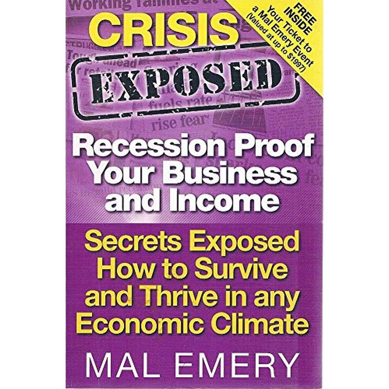 Crisis Exposed: Recession Proof Your Business and Income