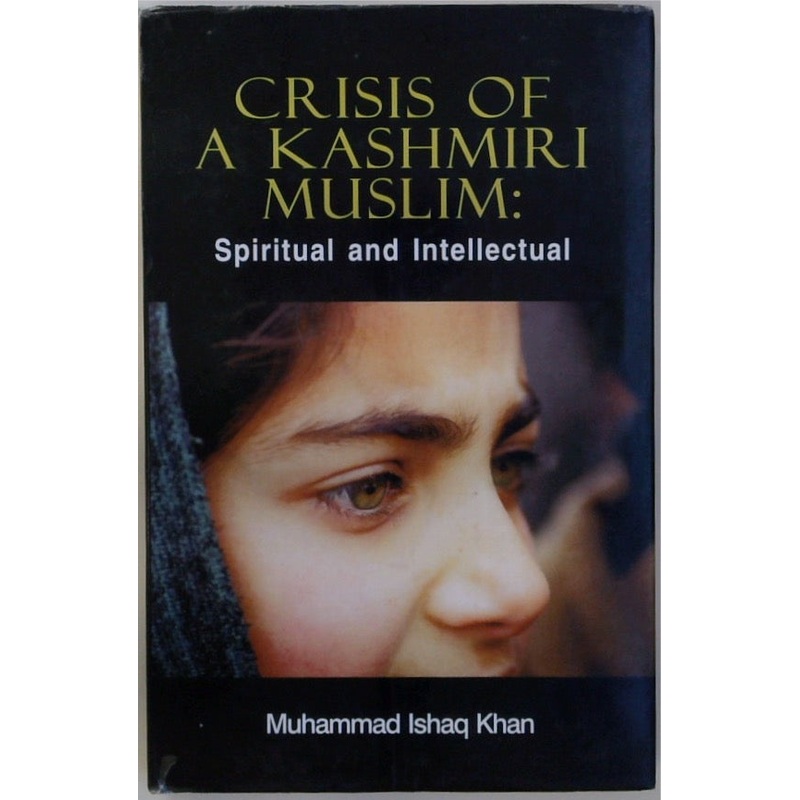 Crisis Of A Kashmiri Muslim: Spiritual And Intellectual