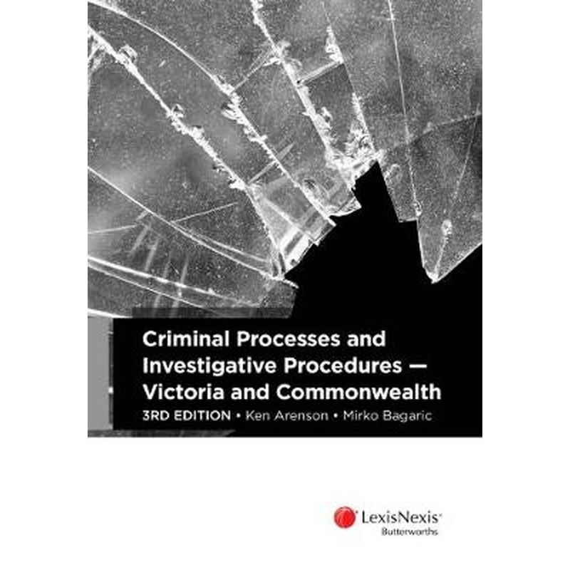 Criminal Processes and Investigative Procedures - Victoria and