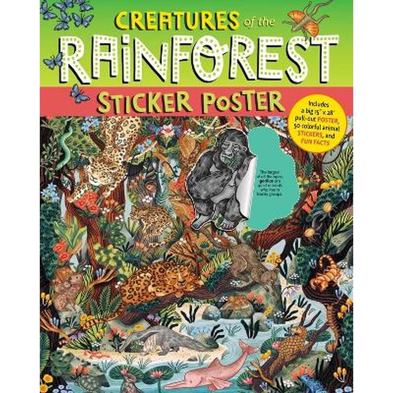Creatures of the Rainforest Sticker Poster: Includes a Big 15" x 28"