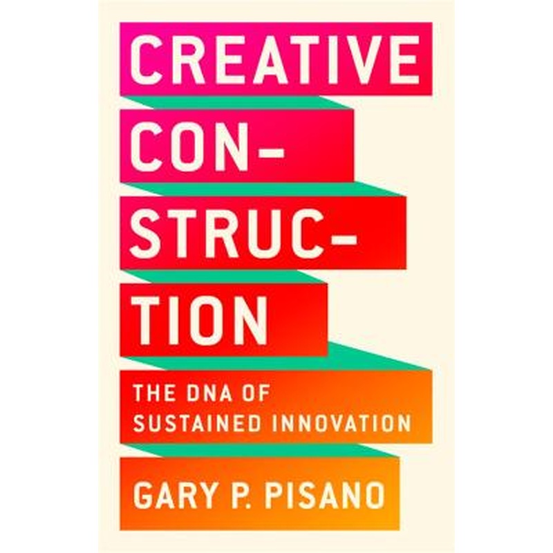 Creative Construction: The DNA of Sustained Innovation