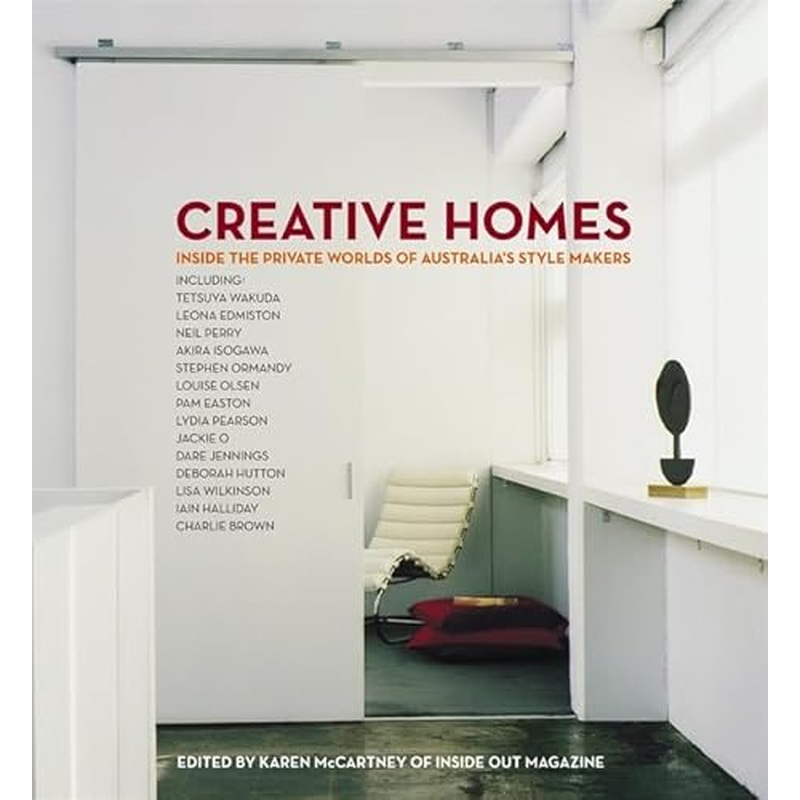 Creative Homes: Inside the Private Worlds of Australia's Style Makers
