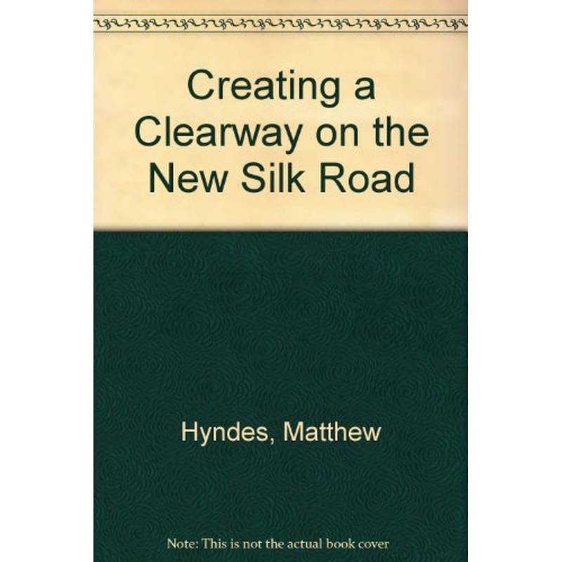 Creating Clearway on the New Silk Road: International Business and Policy Trends in Internet Commerce