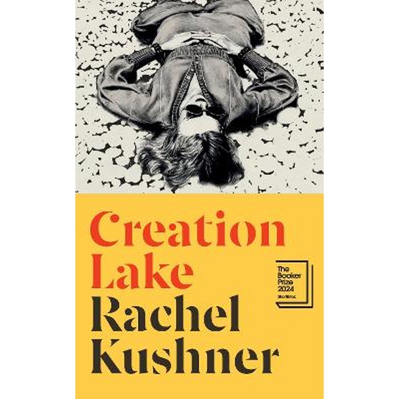 Creation Lake: From the Booker Prize-shortlisted author
